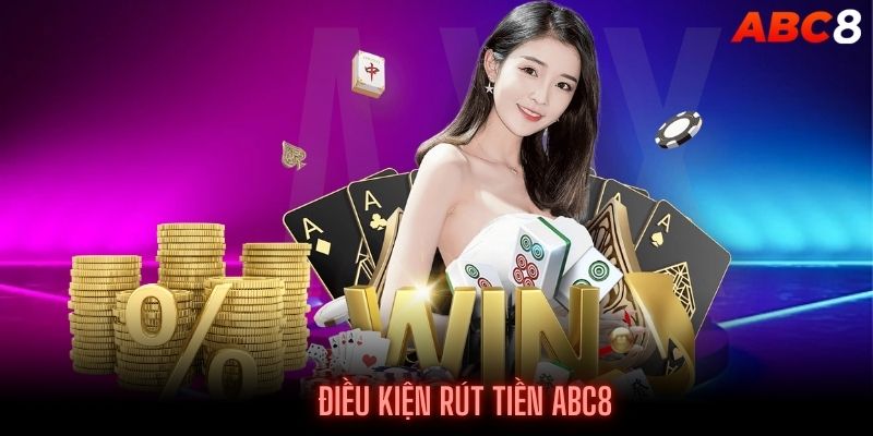 Điều kiện cần đáp ứng để thực hiện giao dịch rút tiền ABC8